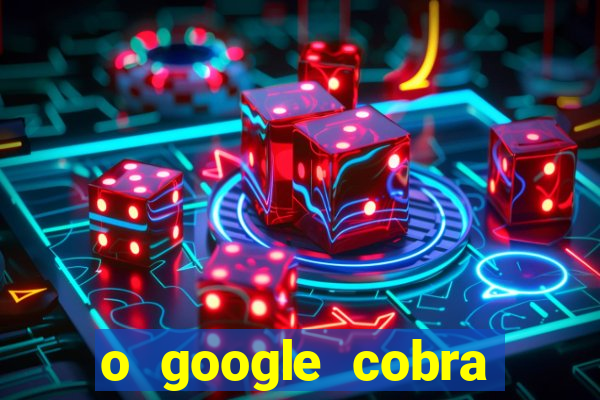 o google cobra taxa de saque de jogos